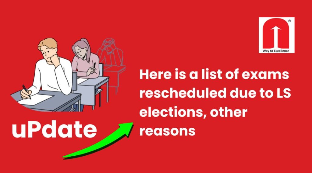 Here is a list of exams rescheduled due to LS elections, other reasons